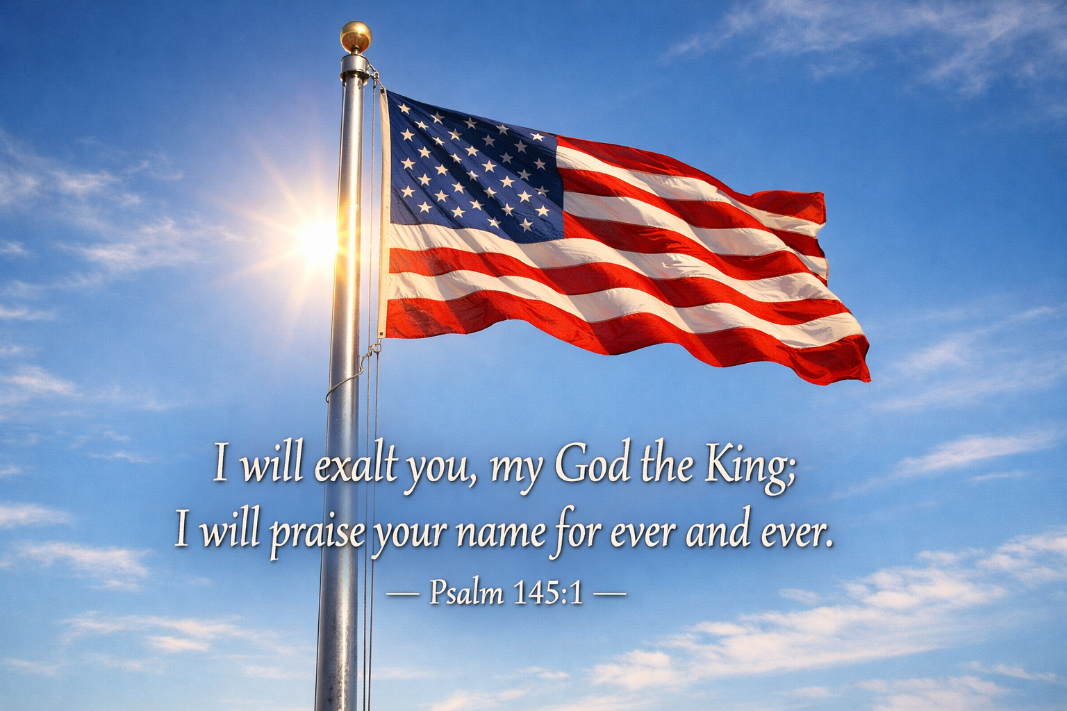 Flag being raised to the top of a mast against blue sky with Psalm 145:1 verse about exalting God the King
